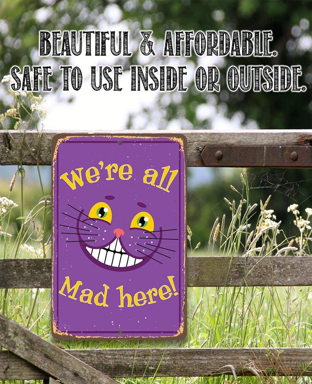 Metal Sign, Alice in Wonderland - We're All Mad Here -
