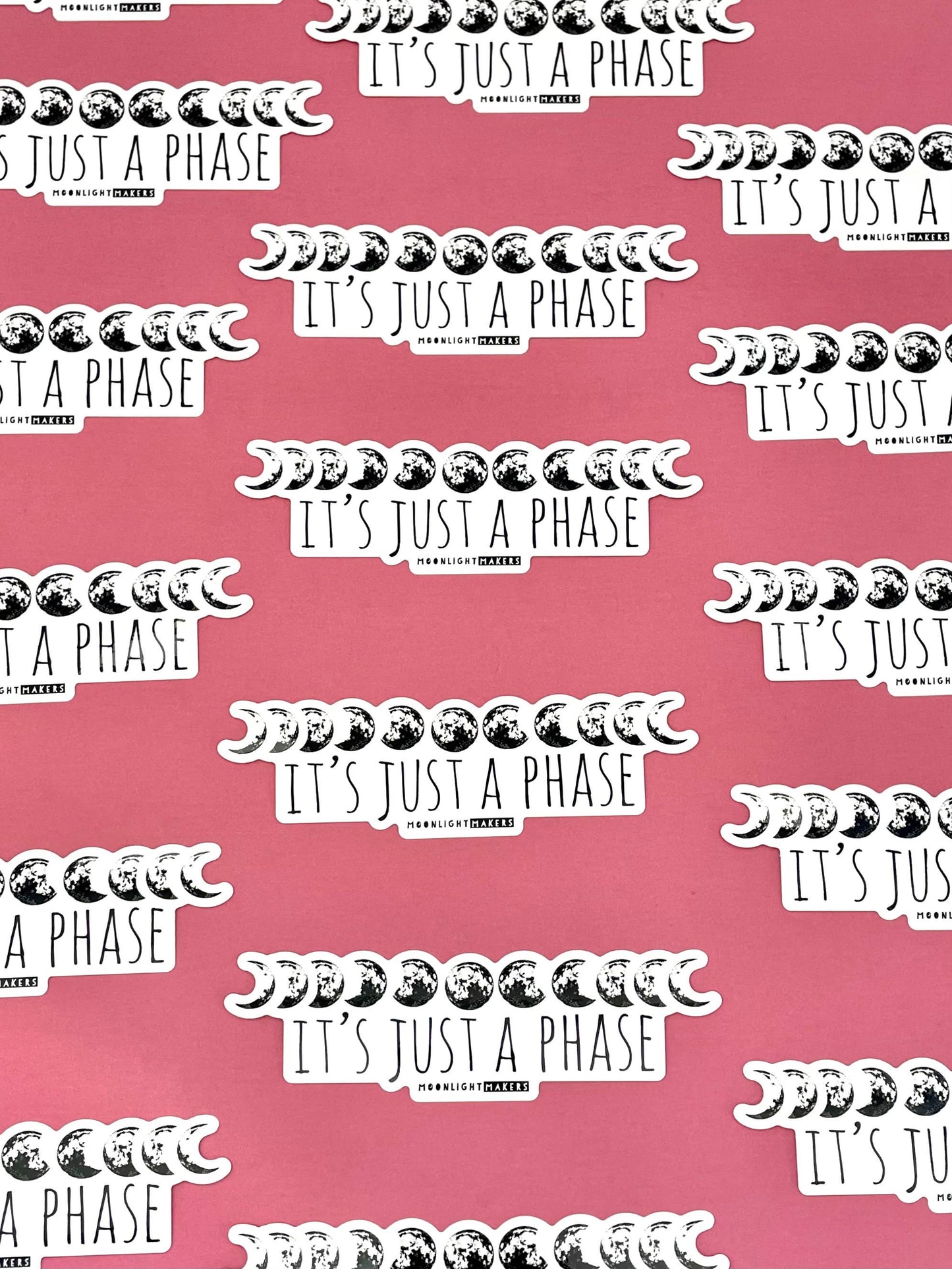 Stickers ~ It's Just a Phase (Moon) - Die Cut