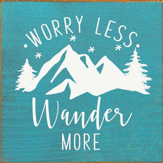 Wood Sign, Worry Less, Wander More (Mountains)