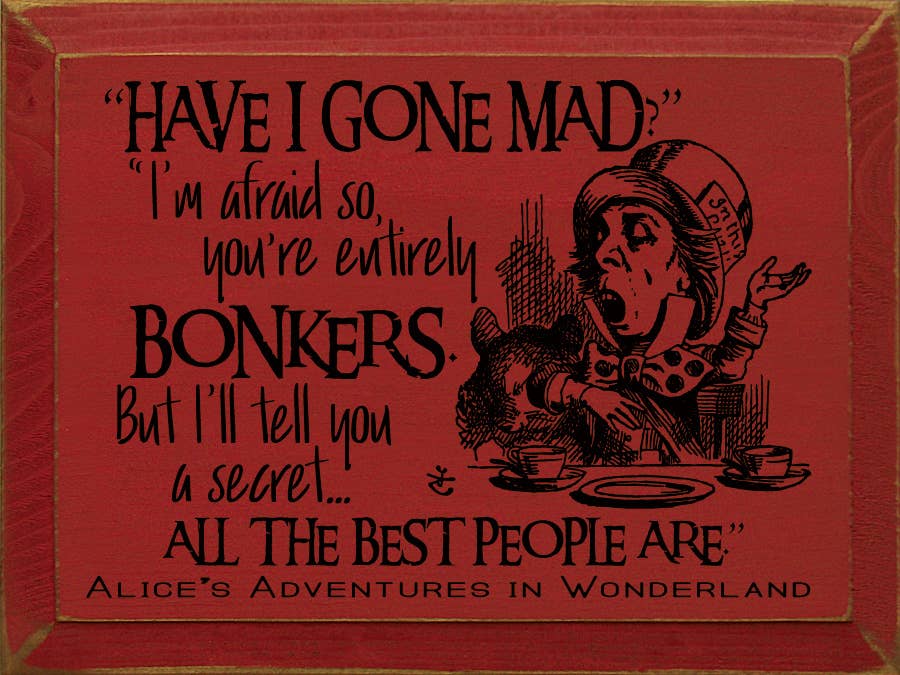 Sign, "Have I Gone Mad?" "I'm Afraid So…"