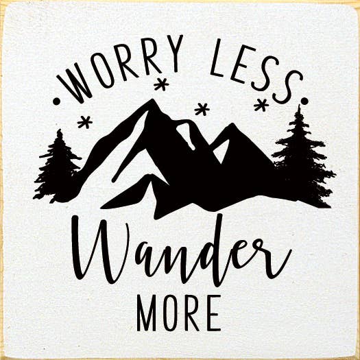 Wood Sign, Worry Less, Wander More (Mountains)