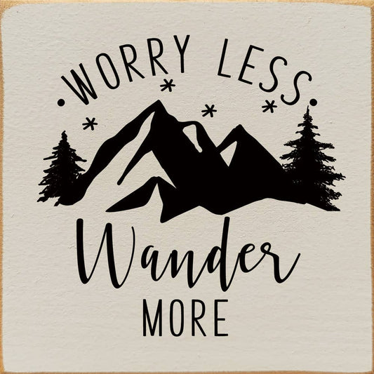 Wood Sign, Worry Less, Wander More (Mountains)