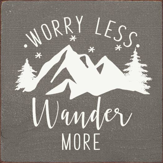 Wood Sign, Worry Less, Wander More (Mountains)