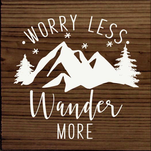 Wood Sign, Worry Less, Wander More (Mountains)