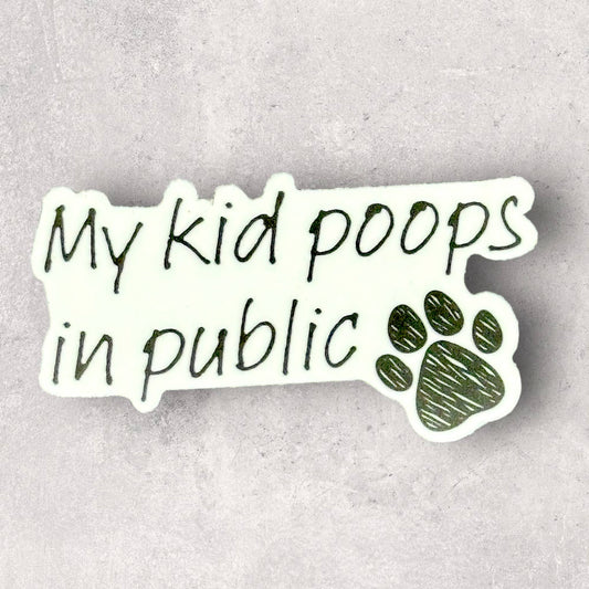 Sticker My kid poops in public Vinyl