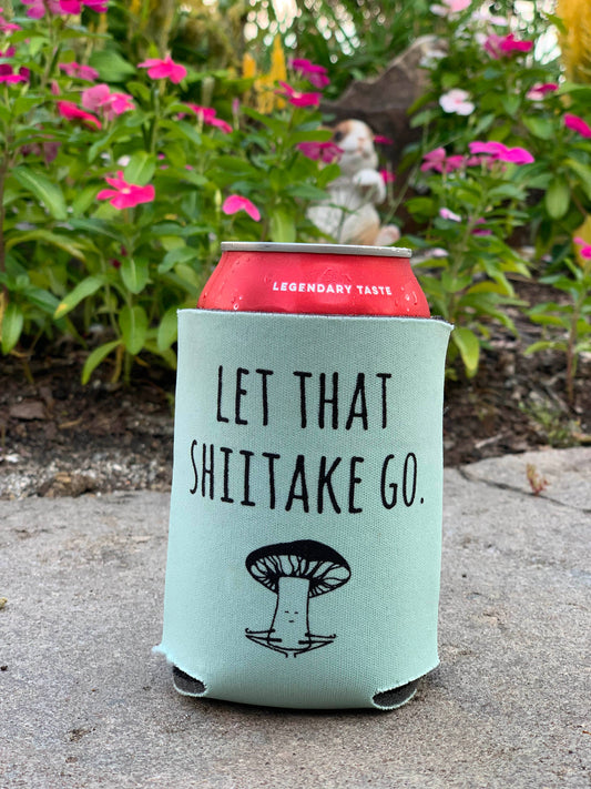 Koozie Let That Shiitake Go